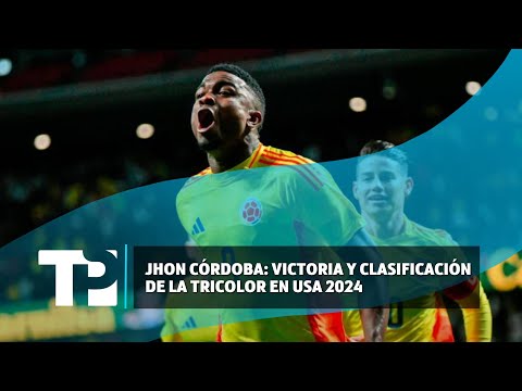 Jhon Córdoba: victoria y clasificación de la Tricolor en USA 2024 | 29.06.2024 |TP Noticias