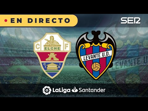 ?? Elche 1 - 0 Levante | La Liga en vivo