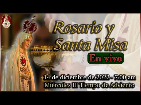 Rosario y Santa Misa ? Miércoles 14 de diciembre 7:00 AM | Caballeros de la Virgen