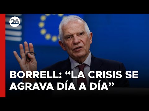 La situación en Medio Oriente EMPEORA día a día, asegura Josep Borrell