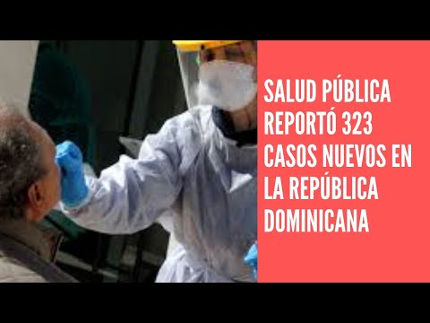 Salud pública reportó 323 casos nuevos en el boletín 513 de la República Dominicana