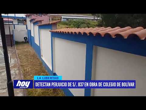 Detectan perjuicio de s/. 837 en obra de colegio de Bolívar