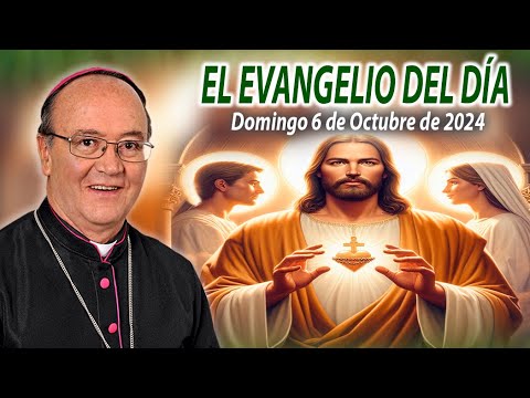 El Evangelio de Día | Monseñor Enrique Díaz | 6 de Octubre 2024