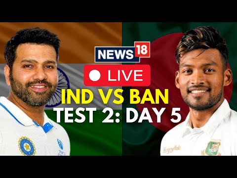 India Vs Bangladesh LIVE | India Vs Bangladesh Live Score, 2nd Test Day 5 | N18L | Live News