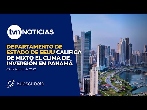 Departamento de Estado de EEUU califica de mixto el clima de inversión en Panamá