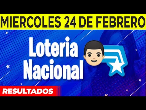 Resultados de La Loteria Nacional del Miércoles 24 de Febrero del 2021