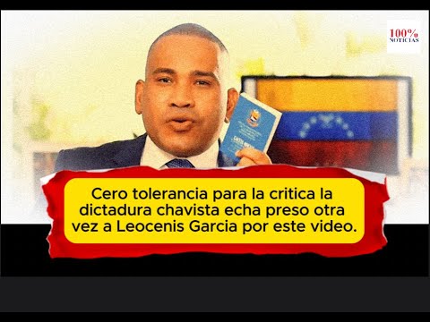 Leocenis Garcia cuatro veces preso politico volvio a ser secuestrado por la dictadura chavista