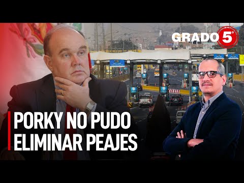 Promesa incumplida: Porky no pudo eliminar peajes | Grado 5 con David Gómez Fernandini