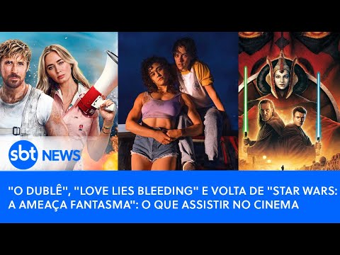 O Dublê, Love Lies Bleeding e volta de Star Wars: A Ameaça Fantasma: o que assistir no cinema