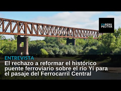 Durazno, su histórico puente sobre el río Yí y el dilema que plantea el futuro Ferrocarril Central
