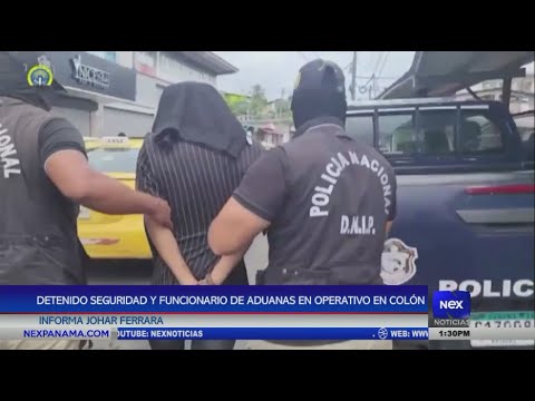 Detenido seguridad y funcionario de aduanas en operativo en Colo?n