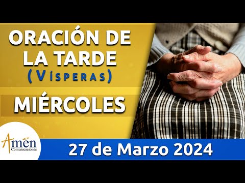 Oración de la Tarde Hoy Miércoles 27 Marzo 2024 l Padre Carlos Yepes | Católica | Dios
