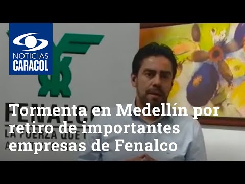 Tormenta en Medellín por retiro de importantes empresas de Fenalco