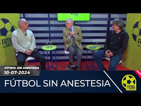 Fútbol sin anestesia 10-07-24