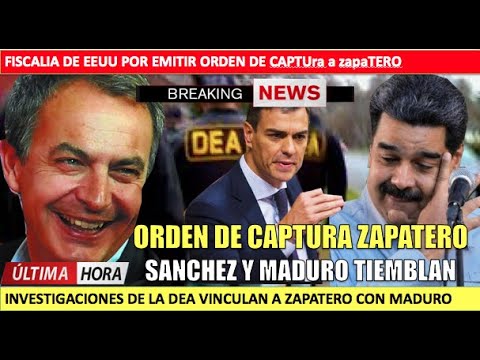 La DEA ordenara captura a Zapatero por Maduro Sanchez tiembla