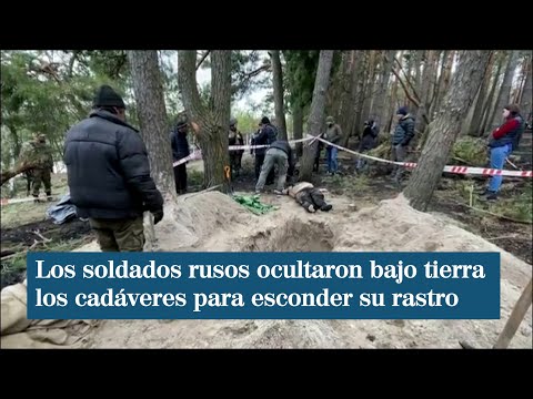 Los soldados rusos ocultaron bajo tierra los cadáveres para esconder su rastro