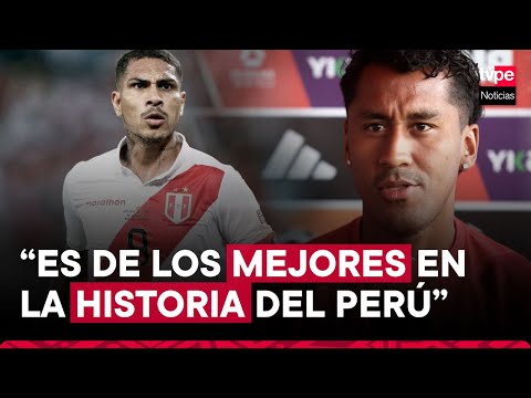 Renato Tapia: Paolo Guerrero es uno de los mejores jugadores en la historia del Perú