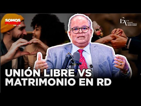 UNIÓN LIBRE VS MATRIMONIO EN RD - ASPECTOS LEGALES