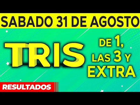 esultado del sorteo de Tris de la Una, Tres y Extra del Sábado 31 de Agosto de del 2024.