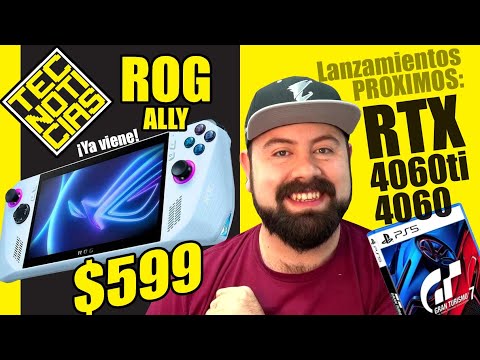 RTX 4060Ti Lanzamiento FILTRADO, ¿ROG Ally por $599USD? Gran Turismo la Pelicula - TECNOTICIAS