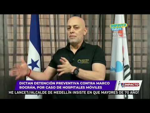 Dictan detención contra Marco Bográn, por caso de Hospitales Móviles