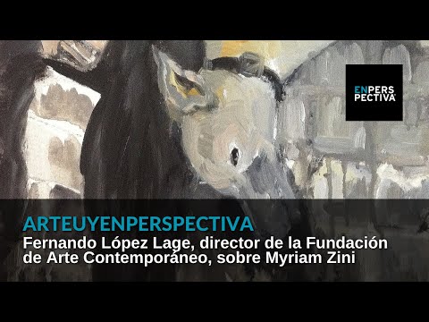 #ArteUyEnPerspectiva Myriam Zini siempre es cuestionadora, inquieta, dice Fernando López Lage