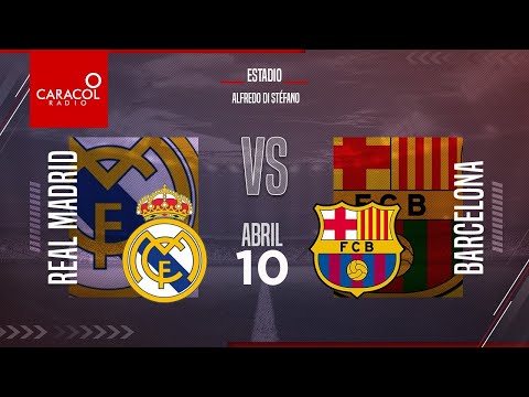 EN VIVO en el Fenómeno del Fútbol | Real Madrid Vs Barcelona I Liga de España | Caracol Radio