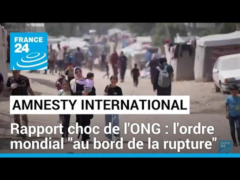 Rapport choc d'Amnesty International : l'ordre mondial au bord de la rupture • FRANCE 24