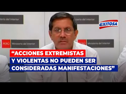 Ministro Chávez: Acciones extremistas y violentas no pueden ser consideradas manifestaciones
