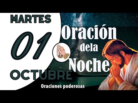 oración de la noche de hoy MARTES 01 DE OCTUBRE DE 2024 oración católica