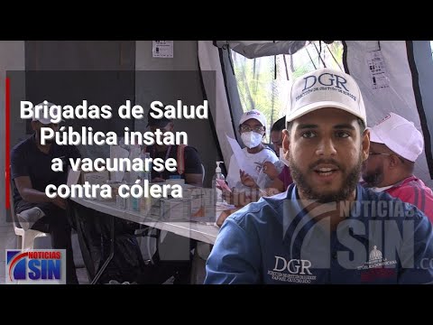Brigadas de Salud Pública  instan a vacunarse contra cólera