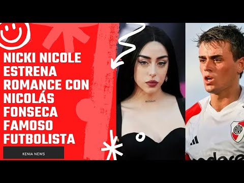 Nicki Nicole estrena romance con Nicolás Fonseca famoso futbolista