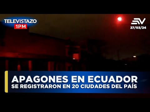 Apagón en 20 ciudades del país, CNEL informó sobre desconexiones y fallas | Televistazo | Ecuavisa