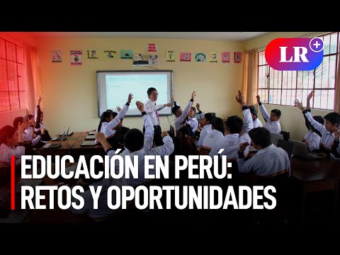 Fiestas Patrias | Desafíos y oportunidades de la educación en el Perú