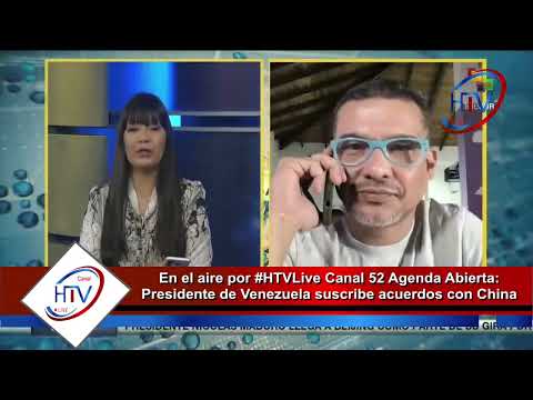 En el aire por #HTVLive Canal 52 Agenda Abierta: Presidente de Venezuela suscribe acuerdos con China