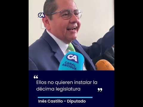 El diputado Inés Castillo mencionó que la novena legislatura apuesta para no dar posesion a Arévalo
