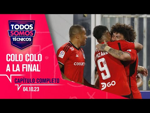 Todos Somos Técnicos - Colo Colo está en la final de la Copa Chile | Capítulo 04 de octubre 2023