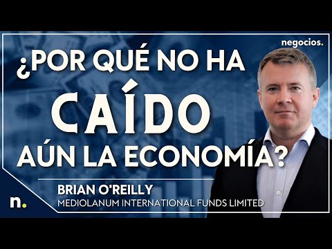 ¿Por qué no ha caído aún la economía? Datos y motivos de la recesión que no llega. B. O'Reilly