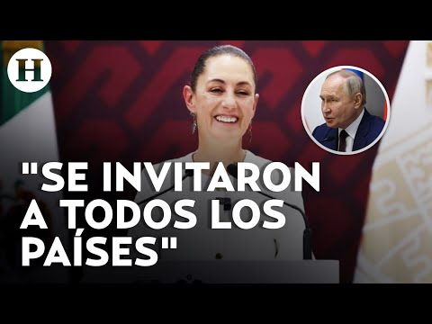 México es un país libre e independiente Claudia Sheinbaum defiende su invitación a Putin