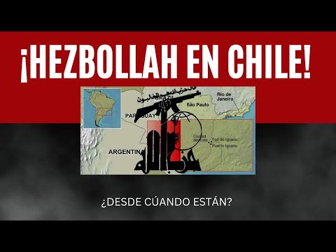 ¡Hezbollah en Chile!: ¿Desde cuando está?
