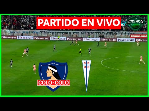 COLO COLO vs UNIVERSIDAD CATOLICA EN VIVO  CLASICO CHILENO