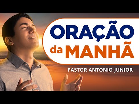 ORAÇÃO DA MANHÃ - HOJE 30/05 - Faça seu Pedido de Oração do dia