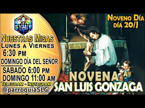 JUEVES, 20 de junio 2024. Novena a San Luis Gonzaga. 9no día.