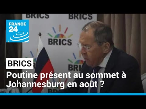 BRICS : Poutine présent à Johannesburg en août ? • FRANCE 24