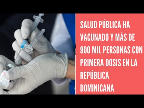 Salud Pública informa 983,773 personas ya recibieron la primera dosis de vacuna contra COVID
