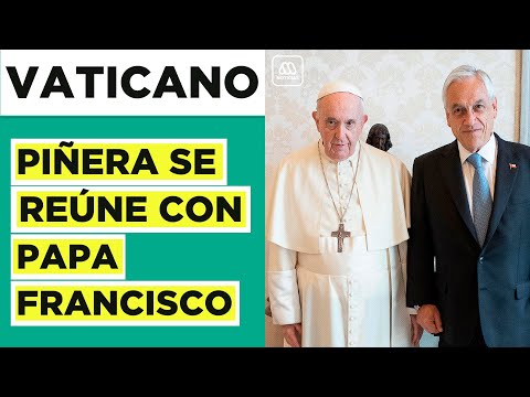Piñera se junto con Papa Francisco en el Vaticano