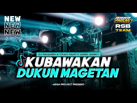 DJ KU BAWAKAN DUKUN DARI MAGETAN (NGAMEN 4) TREND TIKTOK‼️ || TRAP PARTY_BY ARGA PROJECT OFFICIAL