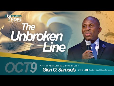 Footprints of Hope Toronto || Pastor Glen O. Samuels || The Unbroken Line || October 10, 2022