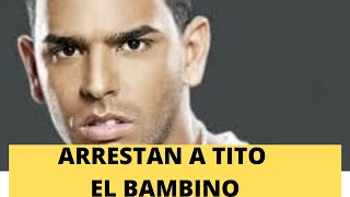 DETIENEN A TITO EL BAMBINO