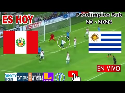 Perú vs. Uruguay en vivo, donde ver, a que hora juega Perú vs. Uruguay Preolímpico 2024